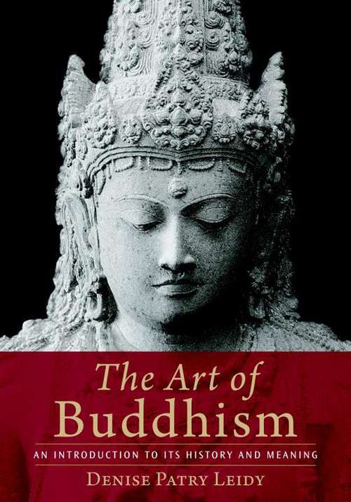 Book cover of The Art of Buddhism: An Introduction to Its History and Meaning
