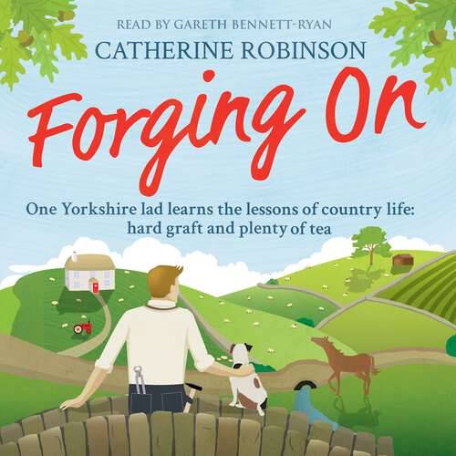 Book cover of Forging On: A warm laugh out loud funny story of Yorkshire country life