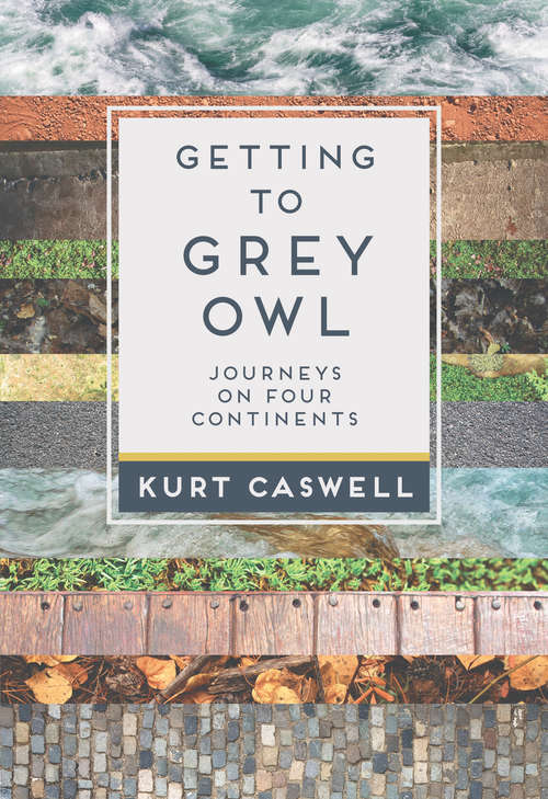 Book cover of Getting to Grey Owl