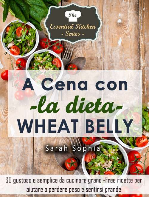 Book cover of A cena con la dieta Wheat Belly
