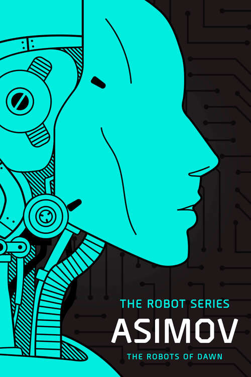 Book cover of The Robots of Dawn: The Caves Of Steel, The Naked Sun, The Robots Of Dawn (The Robot Series #4)