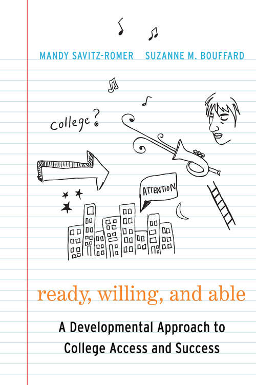 Ready, Willing, and Able: A Developmental Approach to College Access and Success