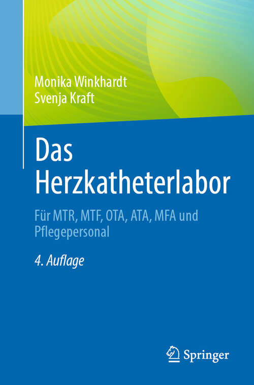 Book cover of Das Herzkatheterlabor: Für MTR, MTF, OTA, ATA, MFA und Pflegepersonal (4. Auflage 2025)