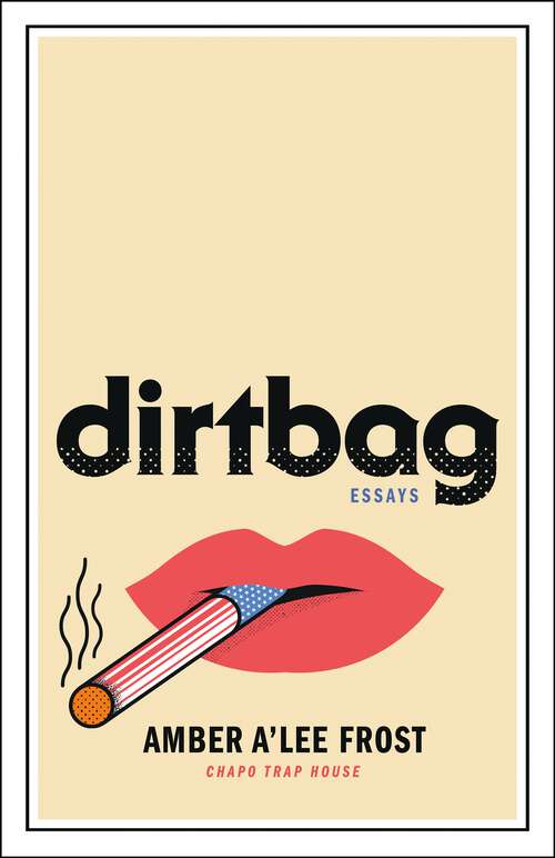 Book cover of Dirtbag: Essays