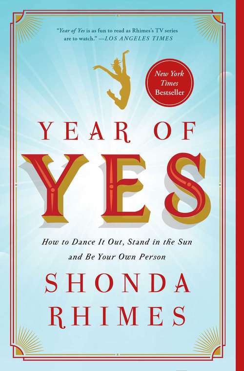 Book cover of Year of Yes: How to Dance It Out, Stand In the Sun and Be Your Own Person