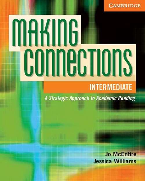 Making Connections, Intermediate Student's Book: A Strategic Approach to Academic Reading and Vocabulary