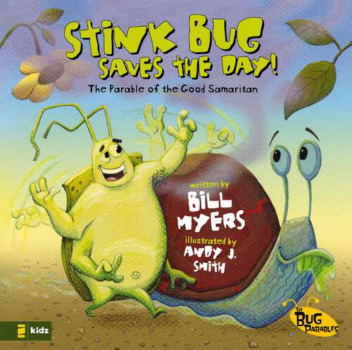 Book cover of Stink Bug Saves the Day!: The Parable of the Good Samaritan (The Bug Parables)