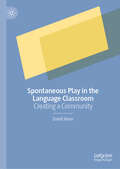 Spontaneous Play in the Language Classroom: Creating a Community