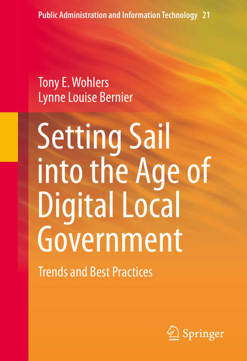 Book cover of Setting Sail into the Age of Digital Local Government: Trends and Best Practices (1st ed. 2016) (Public Administration and Information Technology #21)