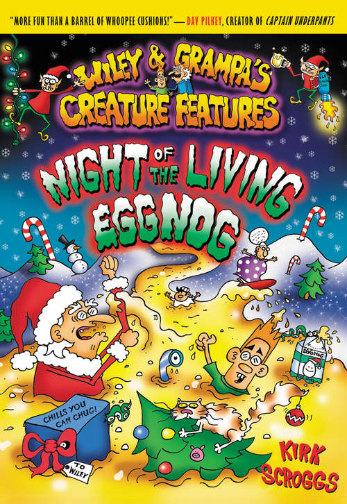 Book cover of Wiley & Grampa's Creature Features: Night of the Living Eggnog