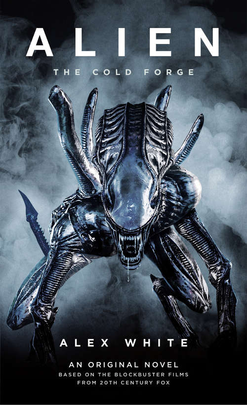 Book cover of Alien: The Cold Forge (Alien Ser. #5)