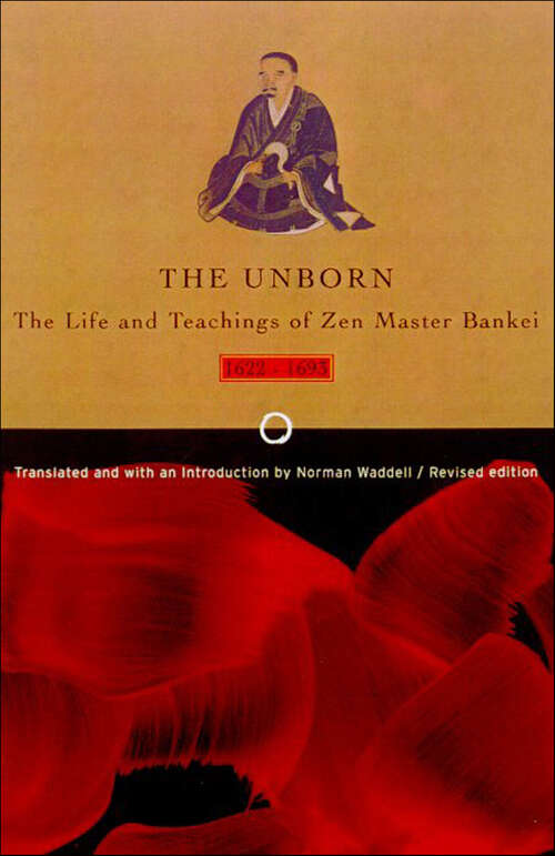 Book cover of The Unborn: The Life and Teachings of Zen Master Bankei, 1622–1693
