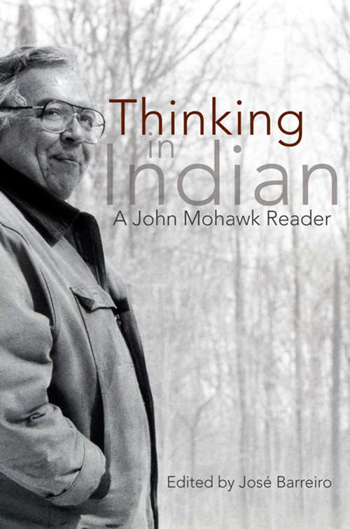 Book cover of Thinking in Indian: A John Mohawk Reader
