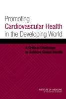 Book cover of Promoting Cardiovascular Health in the Developing World: A Critical Challenge to Achieve Global Health