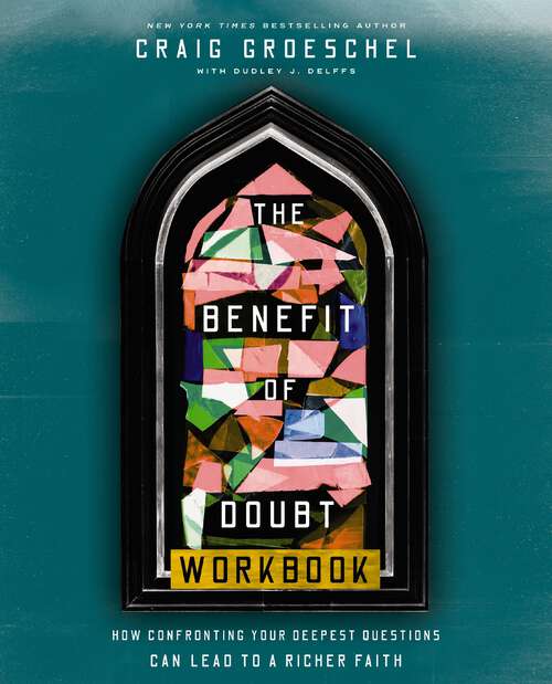 Book cover of The Benefit of Doubt Workbook: How Confronting Your Deepest Questions Can Lead to a Richer Faith