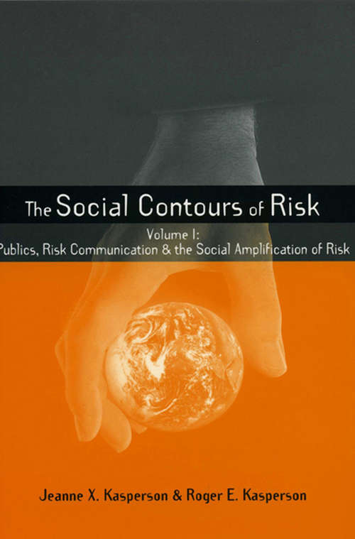 Book cover of Social Contours of Risk: Volume I: Publics, Risk Communication and the Social (Earthscan Risk in Society)