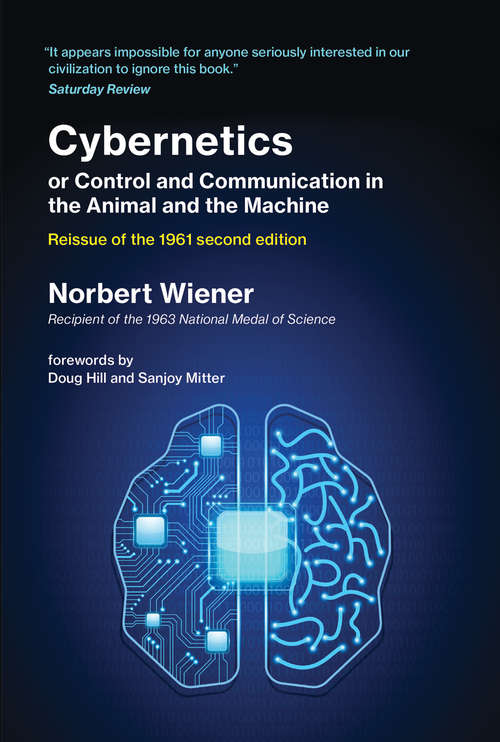 Book cover of Cybernetics or Control and Communication in the Animal and the Machine, Reissue of the 1961 second edition: Or Control And Communication In The Animal And The Machine (2) (The\mit Press Ser.)