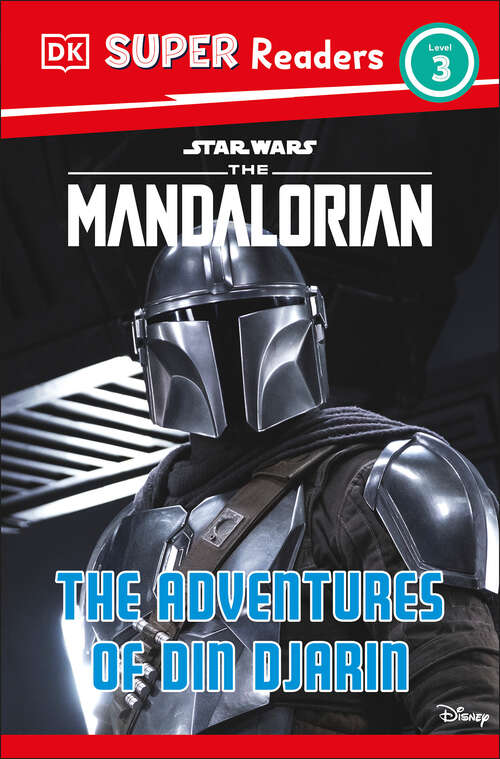 Book cover of DK Super Readers Level 3 Star Wars The Mandalorian The Adventures of Din Djarin: The Mandalorian) (DK Super Readers)