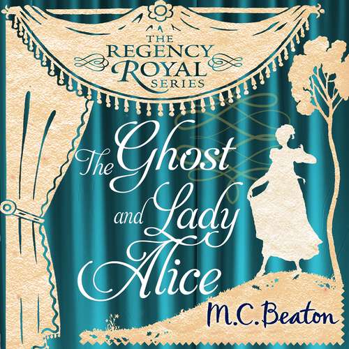 Book cover of The Ghost and Lady Alice: Regency Royal 9 (Regency Royal)
