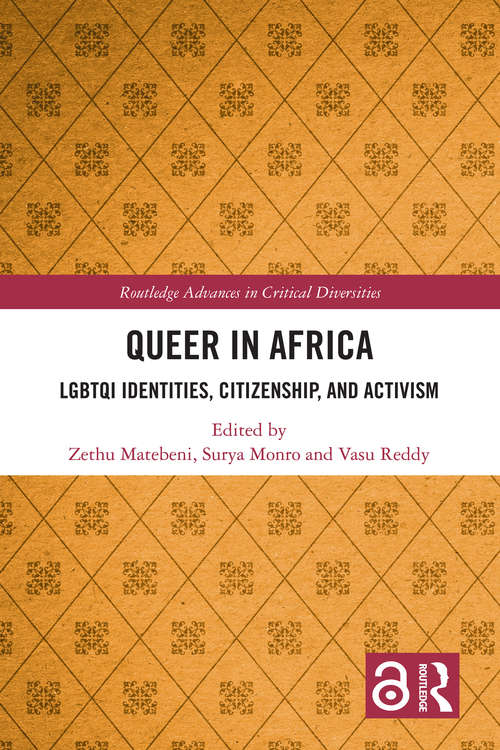 Queer in Africa: LGBTQI Identities, Citizenship, and Activism (Routledge Advances in Critical Diversities)