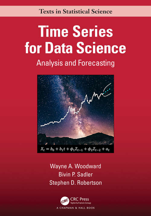 Book cover of Time Series for Data Science: Analysis and Forecasting (Chapman & Hall/CRC Texts in Statistical Science)