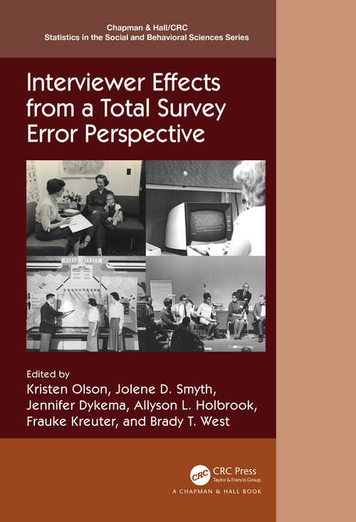 Interviewer Effects from a Total Survey Error Perspective (Chapman & Hall/CRC Statistics in the Social and Behavioral Sciences)