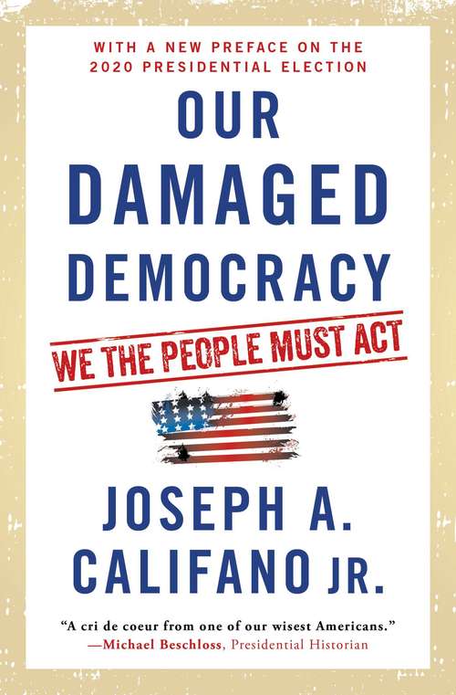 Book cover of Our Damaged Democracy: We the People Must Act