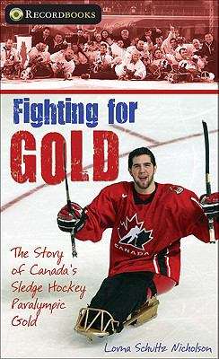 Book cover of Fighting for Gold: The Story of Canada's Sledge Hockey Paralympic Gold