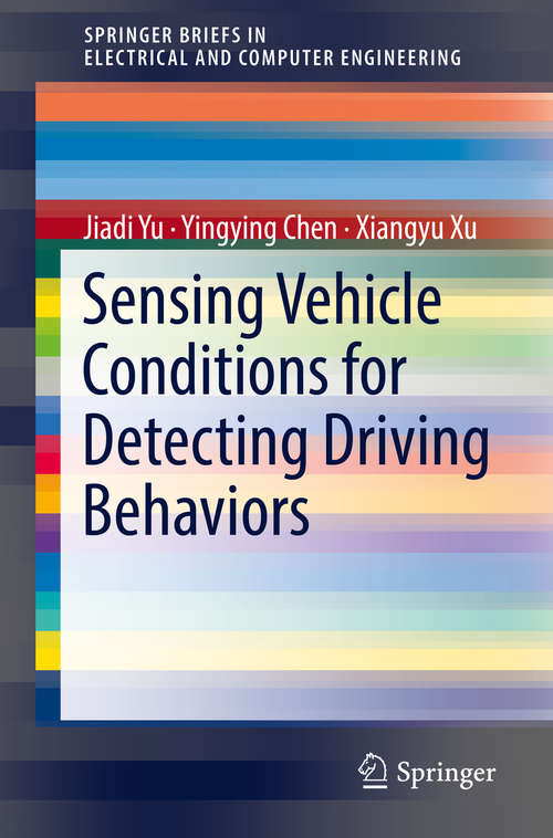 Book cover of Sensing Vehicle Conditions for Detecting Driving Behaviors (Springerbriefs In Electrical And Computer Engineering)