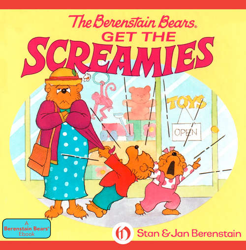 Book cover of The Berenstain Bears Get the Screamies