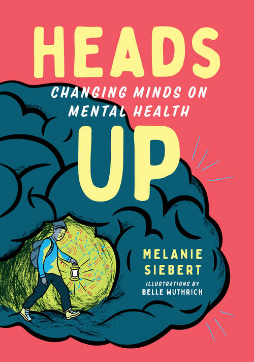 Book cover of Heads Up: Changing Minds on Mental Health (Orca Issues #4)