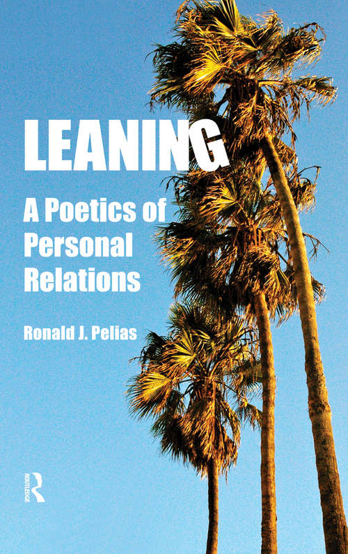 Book cover of Leaning: A Poetics of Personal Relations (Writing Lives: Ethnographic Narratives)