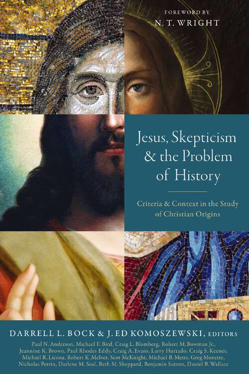 Book cover of Jesus, Skepticism, and the Problem of History: Criteria and Context in the Study of Christian Origins