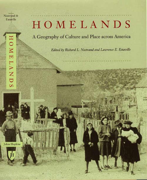 Book cover of Homelands: A Geography of Culture and Place across America (Creating the North American Landscape)