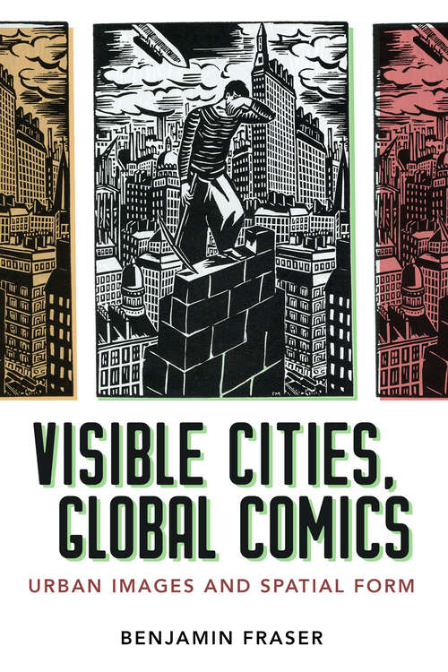 Book cover of Visible Cities, Global Comics: Urban Images and Spatial Form (EPUB Single)