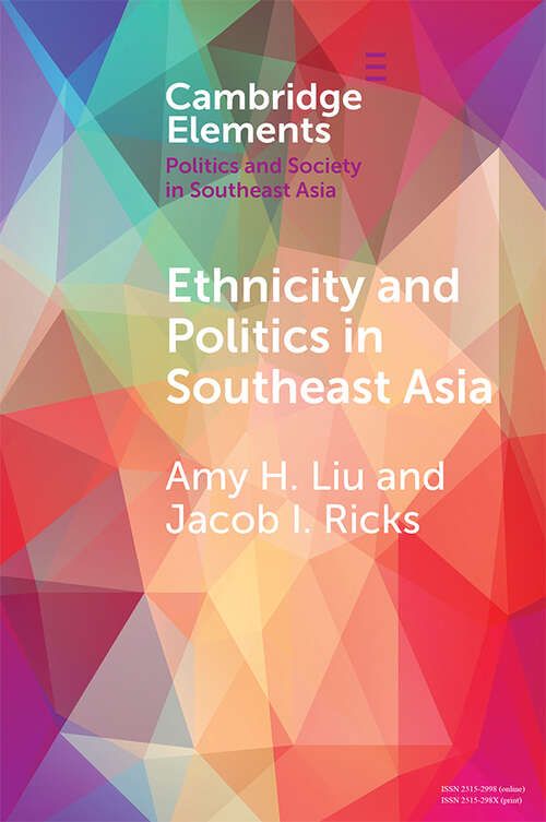 Book cover of Ethnicity and Politics in Southeast Asia (Elements in Politics and Society in Southeast Asia)