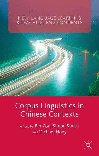 Corpus Linguistics in Chinese Contexts (New Language Learning and Teaching Environments)