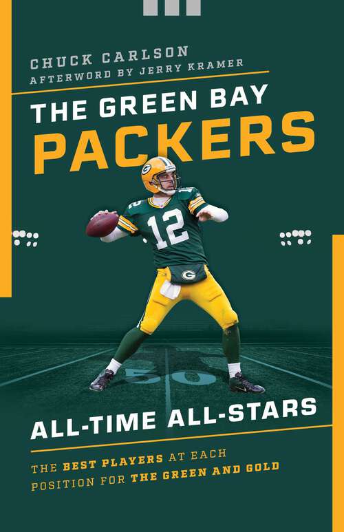Book cover of The Green Bay Packers All-Time All-Stars: The Best Players at Each Position for the Green and Gold (All-Time All-Stars)