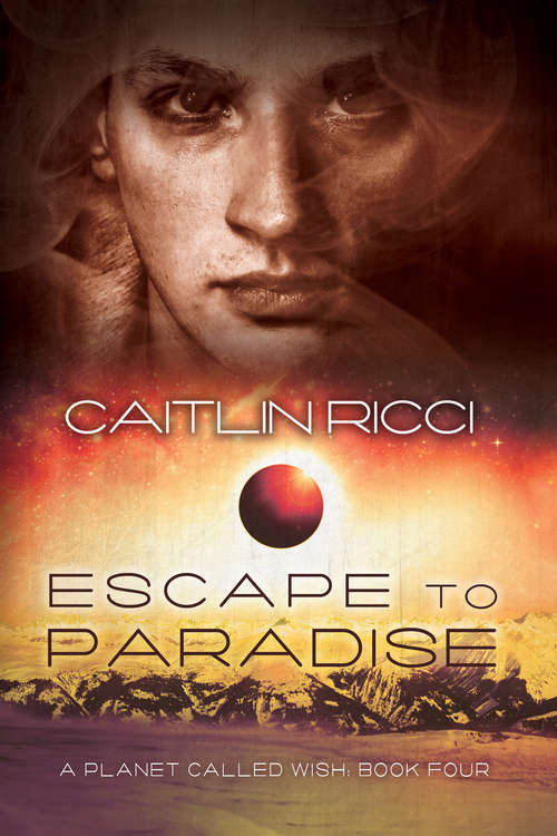 Escape to Paradise (A Planet Called Wish #4)