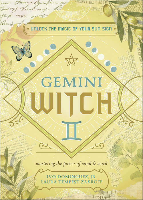 Book cover of Gemini Witch: Unlock the Magic of Your Sun Sign (The Witch's Sun Sign Series)