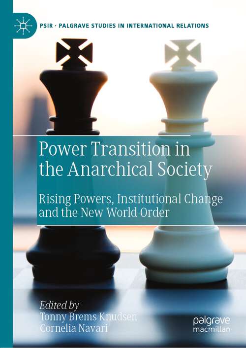 Book cover of Power Transition in the Anarchical Society: Rising Powers, Institutional Change and the New World Order (1st ed. 2022) (Palgrave Studies in International Relations)