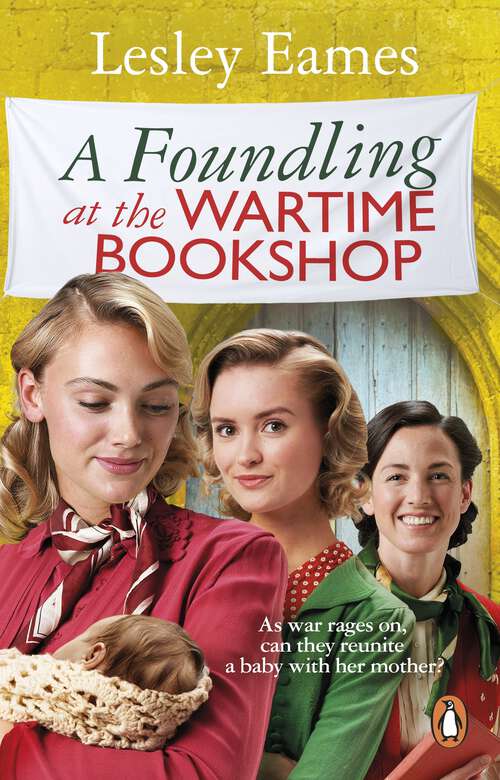 Book cover of A Foundling at the Wartime Bookshop: The new book in the feel good, uplifting and romantic WWII historical fiction series from the bestselling author (The Wartime Bookshop)