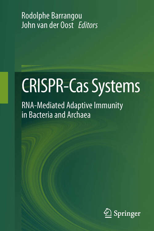 CRISPR-Cas Systems: RNA-mediated Adaptive Immunity in Bacteria and Archaea
