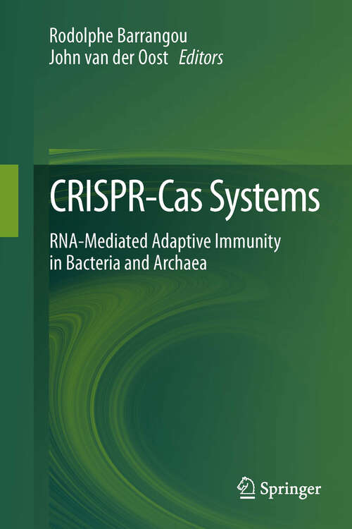 Book cover of CRISPR-Cas Systems: RNA-mediated Adaptive Immunity in Bacteria and Archaea (2013)