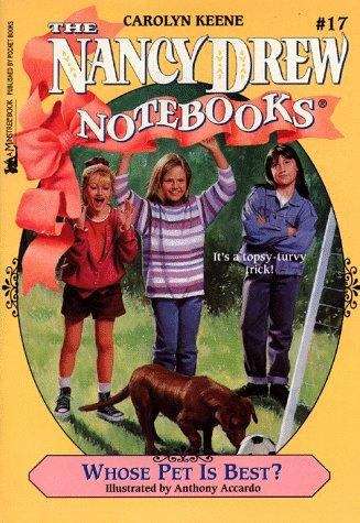 Book cover of Whose Pet Is Best? (The Nancy Drew Notebooks #17)