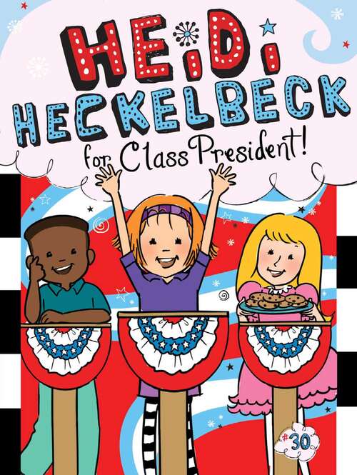 Book cover of Heidi Heckelbeck for Class President (Heidi Heckelbeck #30)