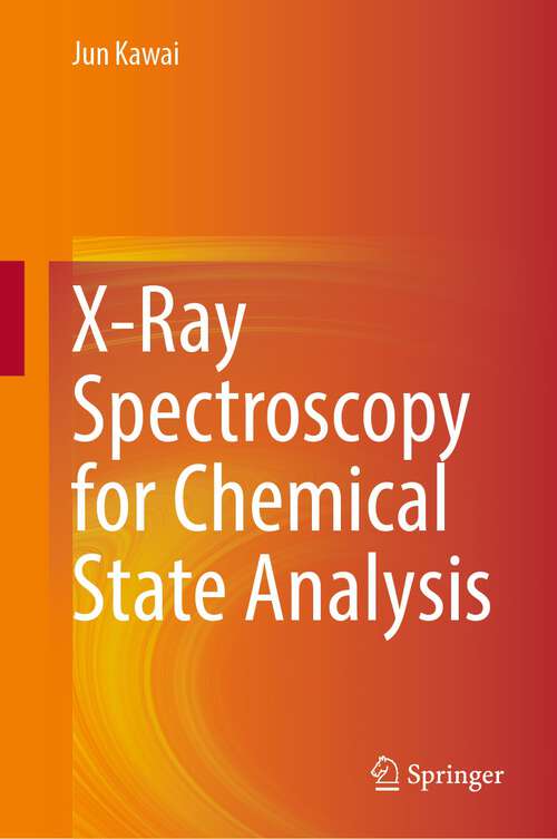 Book cover of X-Ray Spectroscopy for Chemical State Analysis (1st ed. 2023)