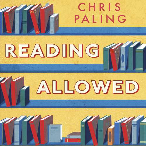 Book cover of Reading Allowed: True Stories and Curious Incidents from a Provincial Library