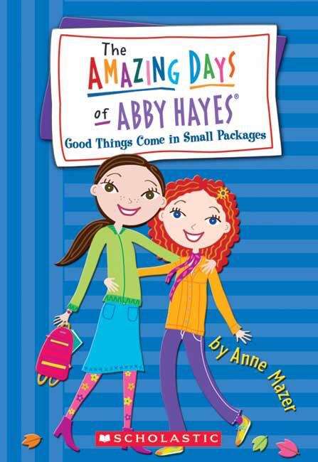 Book cover of Good Things Come in Small Packages (Amazing Days of Abby Hayes #12)