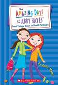 Good Things Come in Small Packages (Amazing Days of Abby Hayes #12)